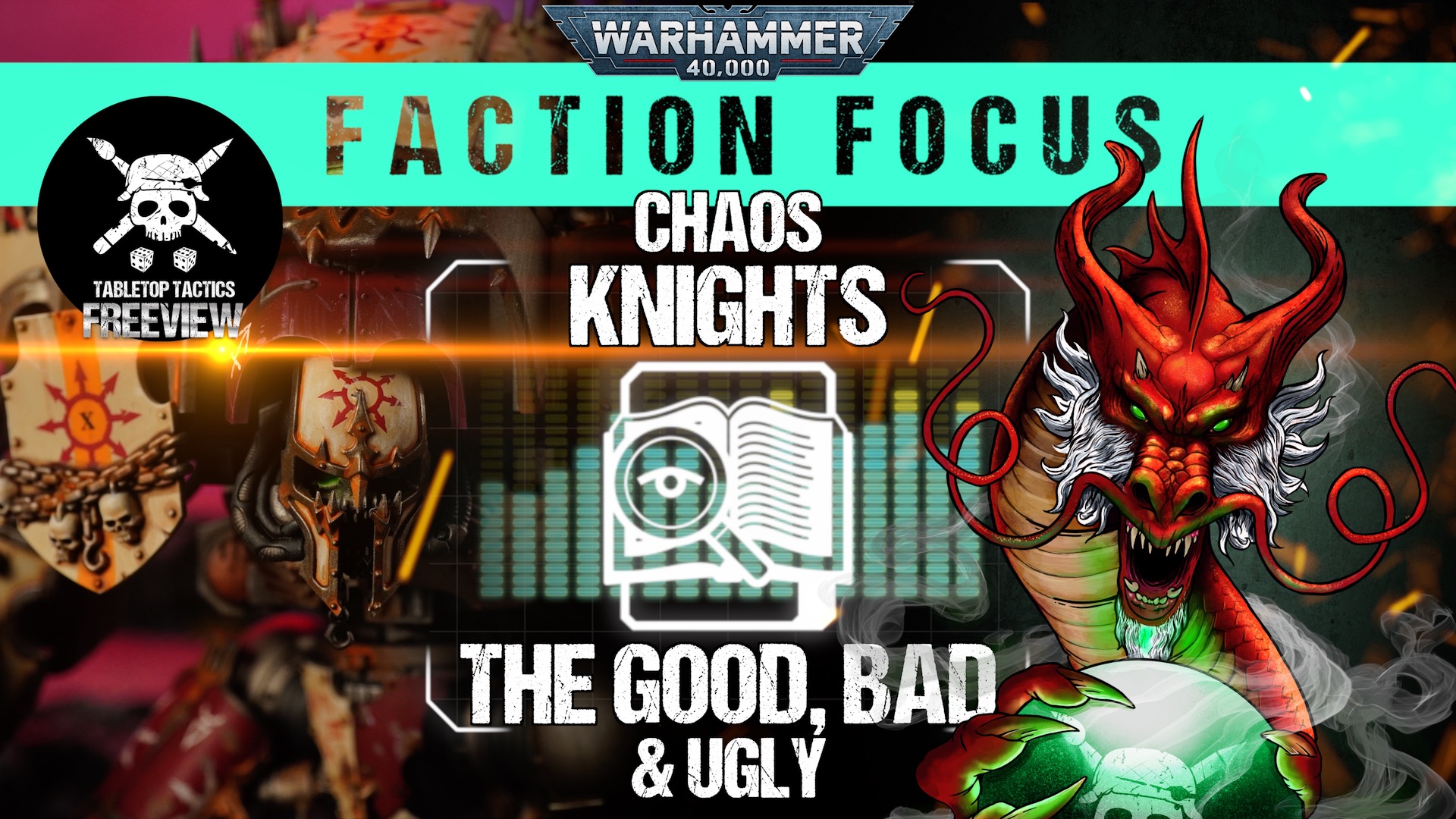Chaos Knights The Good, Bad & Ugly Warhammer 40,000 Faction Focus