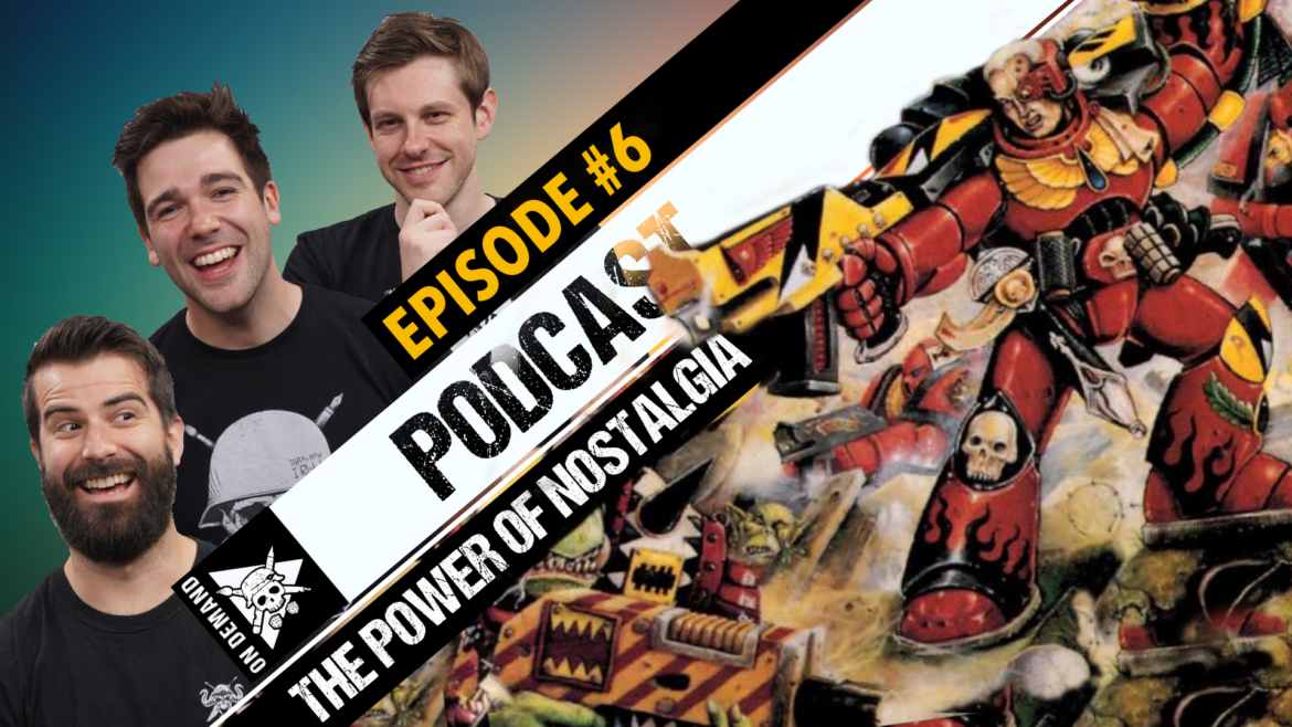 The Power of Nostalgia Tabletop Tactics Podcast Ep 6 Tabletop Tactics