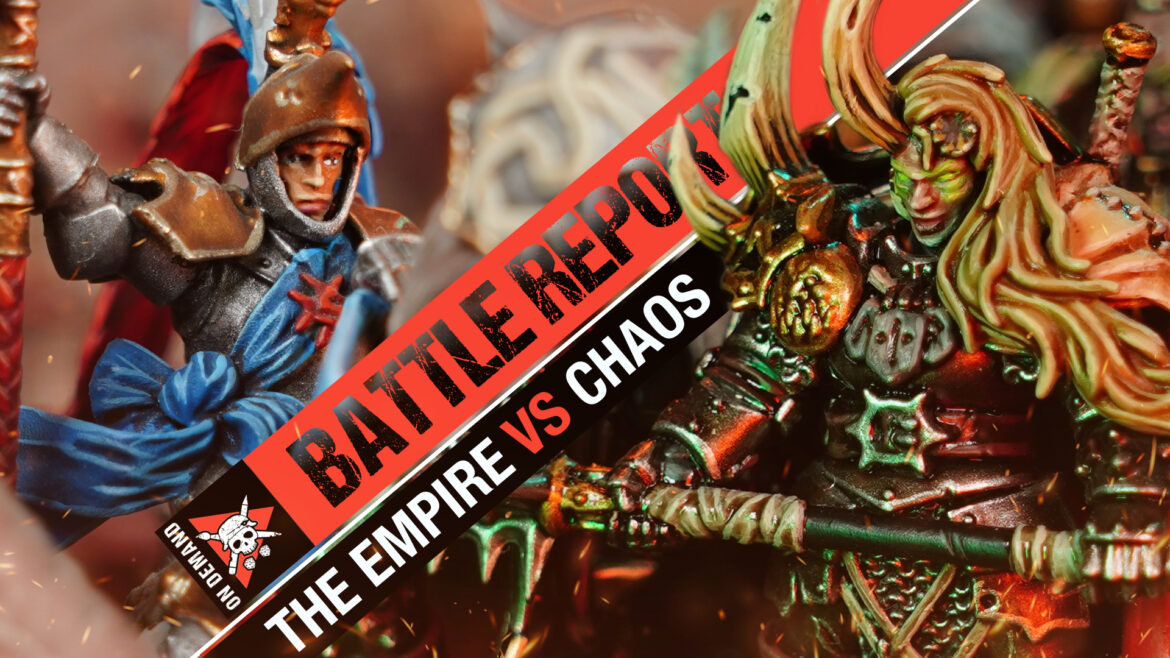 Warriors of Chaos vs Empire of Man | Warhammer The Old World Battle ...